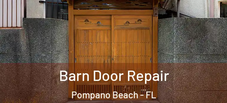  Barn Door Repair Pompano Beach - FL