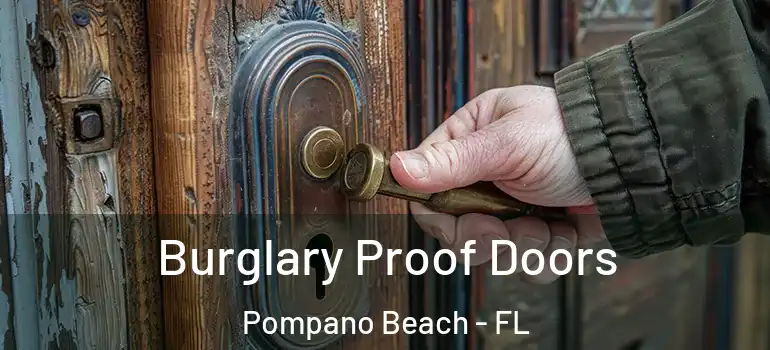  Burglary Proof Doors Pompano Beach - FL