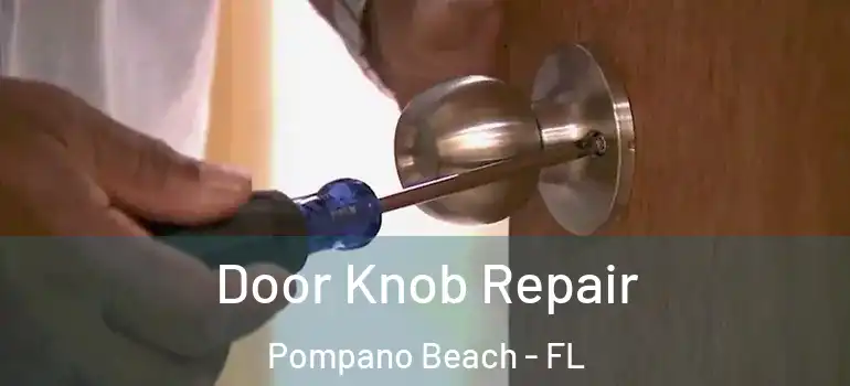  Door Knob Repair Pompano Beach - FL