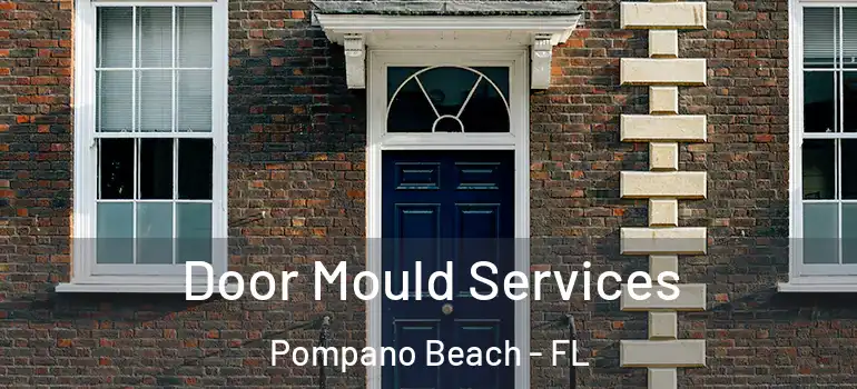  Door Mould Services Pompano Beach - FL