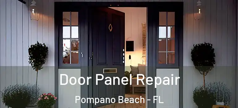  Door Panel Repair Pompano Beach - FL