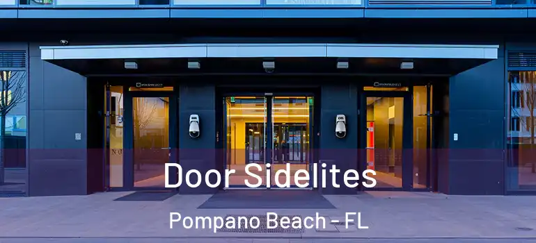  Door Sidelites Pompano Beach - FL