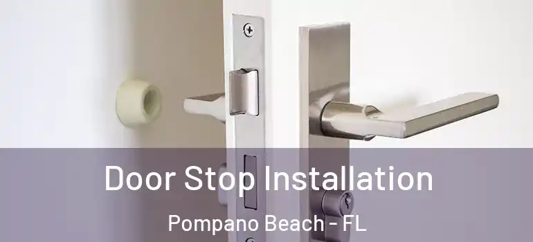  Door Stop Installation Pompano Beach - FL