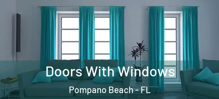  Doors With Windows Pompano Beach - FL