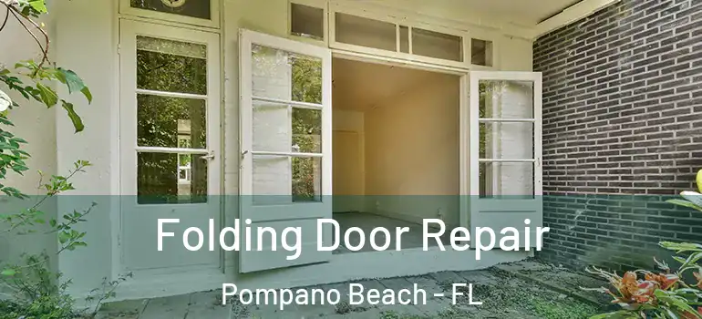  Folding Door Repair Pompano Beach - FL