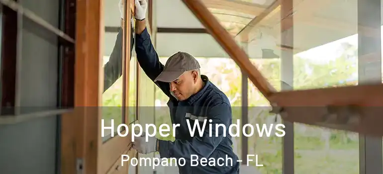  Hopper Windows Pompano Beach - FL