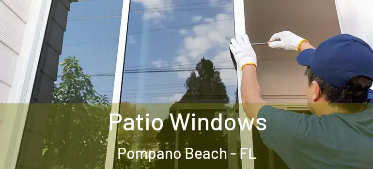 Patio Windows Pompano Beach - FL