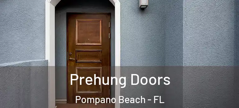  Prehung Doors Pompano Beach - FL