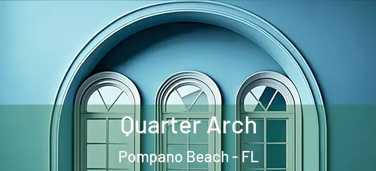  Quarter Arch Pompano Beach - FL