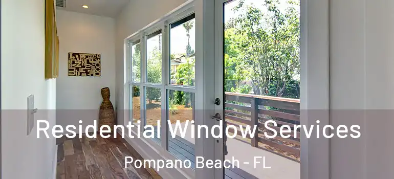  Residential Window Services Pompano Beach - FL