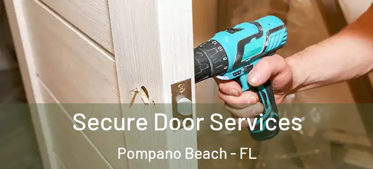  Secure Door Services Pompano Beach - FL