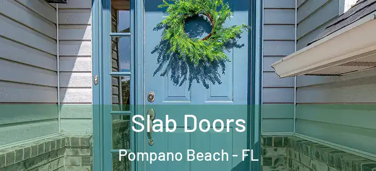  Slab Doors Pompano Beach - FL