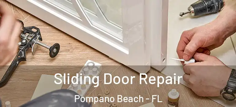  Sliding Door Repair Pompano Beach - FL