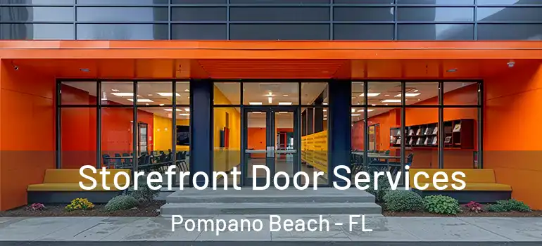  Storefront Door Services Pompano Beach - FL
