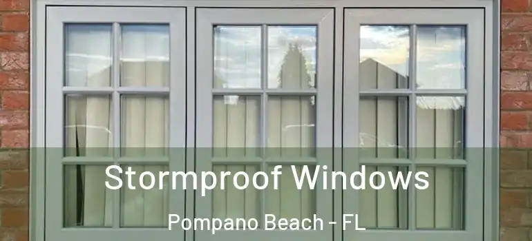  Stormproof Windows Pompano Beach - FL