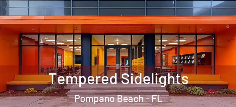  Tempered Sidelights Pompano Beach - FL