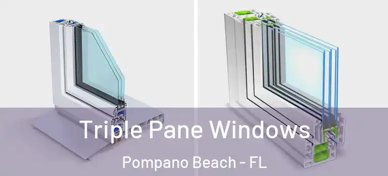  Triple Pane Windows Pompano Beach - FL