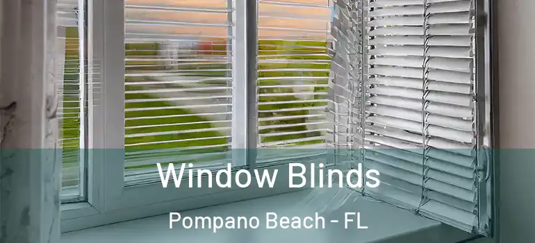  Window Blinds Pompano Beach - FL